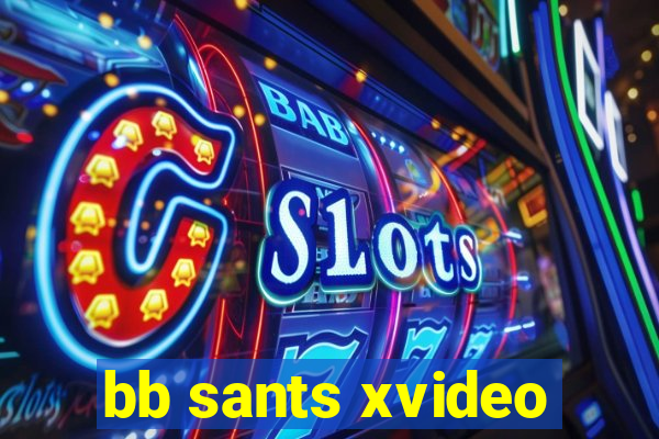 bb sants xvideo